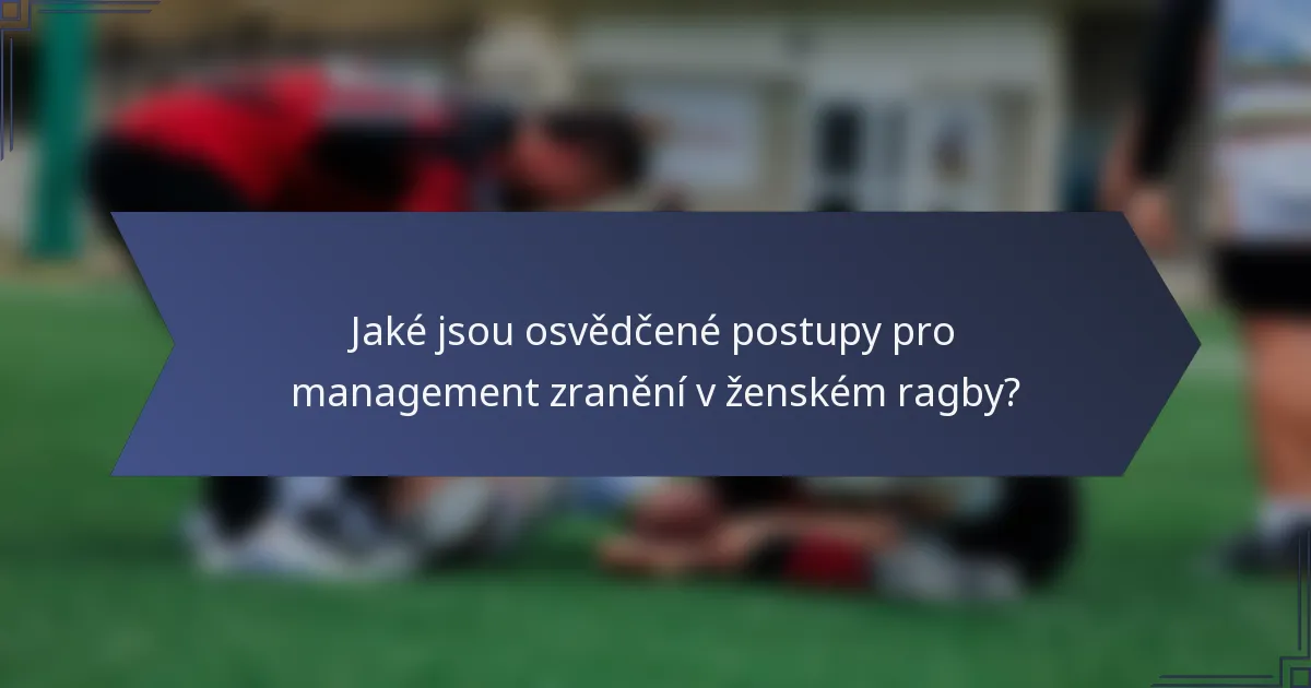 Jaké jsou osvědčené postupy pro management zranění v ženském ragby?